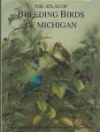 Brewer, Richard e.a. - The Atlas of Breeding Birds of Michigan