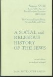 Baron, Salo Wittmayer - The Ottoman empire, Persia, Ethiopia, India, and China, A social and religious history of the Jews. Late Middle Ages and era of European expansion, 1200-1650 ( Vol. 18: )