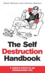Wasson, Adam/Stamen, Jessica - The self Destruction Handbook - 8 simple steps to an unhealthier you
