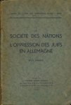  - La Société des Nations et l'Oppession des Juifs en Allemagne: Etude juridique