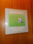 BOIN, RENE, - De waarheid over golf.
