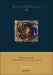 Claudia Daniotti - Reinventing Alexander. Myth, Legend, History in Renaissance Italian Art