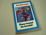 Keenan, Joe - Daar  komt de bruid!