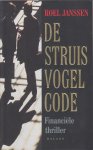 Janssen (1947), Roel - De struisvogel-code - Een financiële thriller over twee jonge bankiers die op onderzoek uit gaan