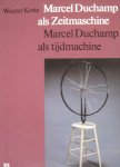 Kotte, Wouter - Marcel Duchamp als tijdmachine / als Zeitmaschine.