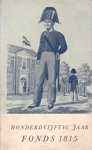 Bosscher, Drs.Ph. M. - Honderdvijftig jaar Fonds 1815. Erkentenis der Nederlanders aan hunne verdedigers