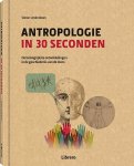 Simon Underdown 172256 - Antropologie in 30 seconden De belangrijkste ontwikkelingen in de geschiedenis van de mens