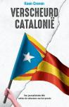 Greven, Koen - Verscheurd Catalonië / Een journalistieke blik achter de schermen van het proces naar onafhankelijkheid