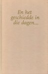 Gerda van Wageningen, Julia Burgers-Drost, Greetje van den Berg, Henny Thijssing-Boer, Hans Bouma, Nel Benschop en W.G. van de Hulst - Wageningen, Gerda van (e.a.)-En het geschiedde in die dagen...