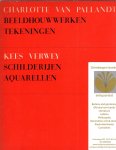 Redeker, Hans - Charlotte van Pallandt Beeldhouwwerken Tekeningen. Kees Verwey Schilderijen Aquarellen