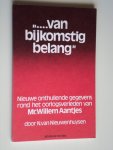 Nieuwenhuysen, N.van - Van bijkomstig belang, Nieuwe onthullende gegevens rond het oorlogsverleden van Mr.Willem Aantjes