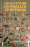 James , Bill . - Collecting  Australian  gemstones