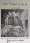 Bruin, Bram - God de Heer regeert *nieuw*