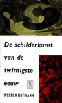 Hofmann, Werner - De schilderkunst van de twintigste eeuw