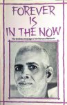 Maharshi , Sri Ramana . & A. R. Natarajan . [ isbn 9788185336954 ]  inv 3316 - Forever is in the Now . ( The timeless message of Sri . )  Contributed articles on the life and teachings of Maharshi Ramana, 1897-1950, Hindu philosopher .