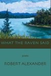 Robert Alexander - What the Raven Said