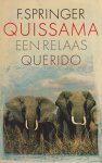 SPRINGER (Batavia 15 January 1932 - The Hague 7 November 2011)  PSEUD. VAN CAREL JAN SCHNEIDER, F. - Quissama - Een relaas - Wij beleven ons leven pas echt door het te vertellen, aan onszelf of aan anderen. Sommigen van ons brengen daar weinig van terecht ofschoon ze \'vertelstof\' te over hebben, anderen weten door hun interpretatie