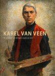 VEEN -  Vries, Yve de:: - Karel van Veen.  Ik schilder de dingen zoals ze zijn.
