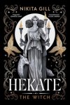 Nikita Gill - (1) Hekate