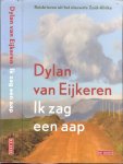 Eijkeren, Dylan  van  Omslagontwerp Riesenkind  Omslagillustratie  Raymond Oberholzer - Ik zag een Aap