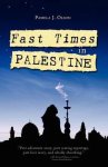 Pamela J Olson - Fast Times in Palestine