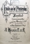 Haagh, J.: - Hulde aan het priesterschap. Ruhm des Priesterthums. Feestlied voor 5 stemmig gemengd koor of 4 stemmig mannenkoor en soli met begeleiding van piano, harmonium of orgel. (Opus 6). Dertiende druk Haagh, J.: - Hulde aan het priesterschap. Ruhm des Priesterthums. Feestlied voor 5 stemmig gemengd koor of 4 stemmig mannenkoor en soli met begeleiding van piano, harmonium of orgel. (Opus 6). Dertiende druk