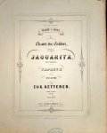 Ketterer, Eugène: - Le chant du Colibri, de l`opéra Jaguarita, de F. Halévy. Caprice pour piano. Op. 22 Ketterer, Eugène: - Le chant du Colibri, de l`opéra Jaguarita, de F. Halévy. Caprice pour piano. Op. 22
