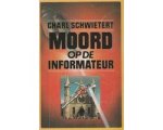 Schwietert - Moord op de informateur Schwietert - Moord op de informateur