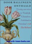 Elie Richard, Kees Meerhoff (ed.); - Door ballingen onthaald. Verslag van reizen in Frankrijk, Vlaanderen, Nederland en Duitsland 1708,