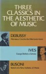 Debussy | Ives | Busoni - Three Classics in the Aesthetic of Music