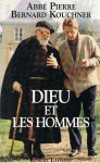 Kouchner, abbé Pierre et Bernard - Dieu et les hommes
