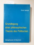 Vollrath, Ernst: - Grundlegung einer philosophischen Theorie des Politischen :
