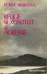 Sierksma, Fokke - Religie, Sexualiteit en Agressie. Een cultuurpsychologische bijdrage tot de verklaring van de spanning tussen de sexen