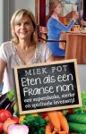 Miek Pot 66368 - Eten als een Franse non Een superslanke, sterke en spirituele levenstijl