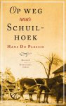 Hans du Plessis - Plessis, Hans du-Op weg naar Schuilhoek (nieuw)