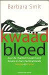SMIT, BARBARA - Kwaad bloed -Over de rivaliteit tussen twee broers en hun multinationals Adidas en Puma