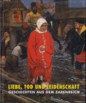Belgin, Tayfun (Vorwort) & Wladimir Lenjaschin - Liebe Tod und Leidenschaft. Geschichten aus dem Zarenreich