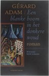 Gérard Adam - Een blanke boom in het donkere woud