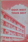  - Oost - West Thuis best: Gedenkschrift bij gelegenheid van het vijftigjarig bestaan der R.K. Woningbouwvereniging "Het Oosten" te Amsterdam.