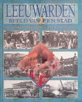 Groot, Pieter de - Leeuwarden: beeld van een stad 2: het veranderende stadsleven sinds 1945