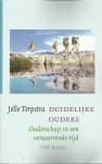 Terpstra, Jelle - Duidelijke ouders. Ouderschap in een verwarrende tijd