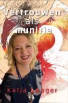 Katja Swager - Vertrouwen als munitie Katja Swager - Vertrouwen als munitie