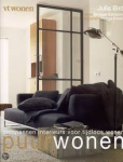 Bird, Julia (Tekst: Bridget Bodoano / Fotografie: - PUURWONEN / PUUR WONEN - Ontspannen interieurs voor tijdloos wonen