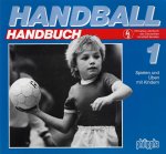 Schubert, Renate \ Opperman, Hans-Peter / Späte, Dietrich - Handball 1 -Spielen und üben mit Kindern
