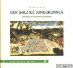 Walter, Hans-Henning - Der salzige Jungbrunnen: Geschichte der deutschen Soleheilbäder