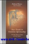 J. Dor, L. Johnson, J. Wogan-Browne (eds.); - New Trends in Feminine Spirituality  The Holy Women of Liege and their Impact.,