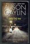 Gaylin, Alison - Blijf bij me