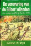 Hoyt, E.P. - De verovering van de Gilbert eilanden Een verbeten strijd in de Pacific