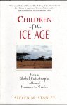 Steven M. Stanley - Children of the Ice Age