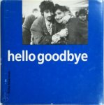 Anita Moerman 274281 - Hello goodbye Voorwoord door Ischa Meijer en epiloog door Piet Grijs